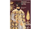 Osmanlı Kültürünün Avrupa’daki Yansımaları : 1453 - 1699 / Prof. Dr. Nurhan Atasoy ve Dr. Lâle Uluç