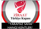 Ziraat Türkiye Kupası’nda “tarafsız saha”, hangi kentler?