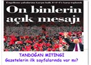 CHP’nin Tandoğan Mitingi’ni gören gazeteler nasıl gördü?