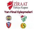 Türkiye Kupası Yarı Finalleri ne zaman oynanacak?