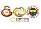 İşte Süper Final'in beklenen maçı (Galatasaray - Fenerbahçe)