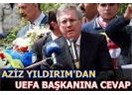 Aziz Yıldırım 'UEFA bize ceza veremez' dedi...