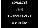 Memura gelince para yok, Somali’ye gelince, yine 1 milyon dolar...
