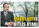  Pierre Loti Tepesi olacağına, İstanbul Sapphire, İdris-i Bitlisi olsun!