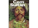 Papa’nın, Cem Sultan'a “Hristiyan ol” teklifi – ve cevabı