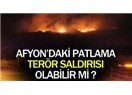 Afyon'daki patlamayla ilgili şu sorulara kim cevap verecek?