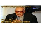Hayret, Yaşar Kemal "Bir Nesil Daha Yok Olur" demiş! Hangisi yok olmadı ki?