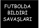 Futbolda bildiri savaşları! (Tarafı olmadıkları ihtilaflara müdahale etmek!..)