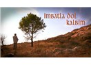 İmbatla Dol Kalbim ve Tarık Dursun K.