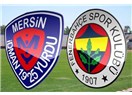 Kazanmanın ve kaybetmenin sınırlarında … Mersin İY 0 – 1 Fenerbahçe ( 10/02/2013 )