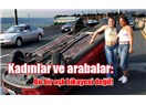 Kadınlar ve arabalar: Bu bir aşk hikayesi değil!