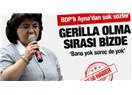 BDP'li Ayna, 'Gerilla olma sırası bizdedir'