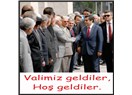 Valimiz geldiler...