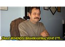 İbrahim Kaymaz'ın ardından