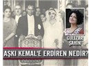 Aşkı Kemal'e erdiren nedir?