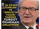 Çılgın Türk Turgut Özakman vefat etti!