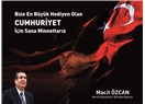 Mersin Büyükşehir Belediye Başkanı Macit Özcan, ''Cumhuriyet en büyük değerdir'' dedi.