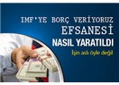 Borcu Trilyonu bulan Türkiye nasıl IMF'ye borç veriyor?