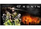 ‘47 RONİN’DEN GÜNÜMÜZE DERS…
