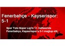 Fenerbahçe Kayseri'ye acımadı! İlk yarıyı 8 puan farkla önde kapadı.