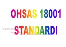 OHSAS 18001 İş Sağlığı ve Güvenliği (İSG) Yönetim Sistemi Standartı ve ek bilgiler