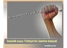İnsanlık suçu Türkiye'nin üzerine kalacak