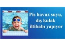 Havuzun suyu ne kadar temiz? Havuza yeni su aktaranlar...