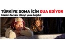 Şükür Soma’yı da dua ile hallettik; sorumlu kim ise bir fatiha oksun affedelim bari