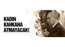 Kadının 'kahkaha' atması yasaklana..!