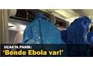 Uçakta sahte Ebola paniği