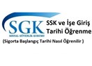 SGK SSK işe giriş sorgulama tarihi