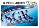 SGK SSK rapor parası sorgulama ve doğum raporu parası işlemleri