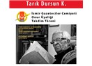 İzmir'li Yazar Tarık Dursun K'ya. Basın Onur Ödülü Verildi.