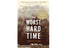 En kötü zor zamanlar (The worst hard time by Timothy Egan)