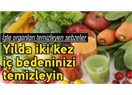 Vücudumuzu temizleyen besin maddeleri neler?