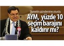 Seçim barajı meselesinin, seçime 5 kala gündeme getirilmesi ilginç değil mi?