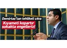 HDP Eş Genel Başkanı Demirtaş, İmralı ve Kandil arasında kalmış...