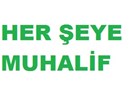 Her şeye Muhalif olmak