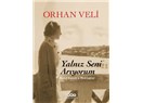 Orhan Veli'den Nahit Hanım’a mektuplar: “Yalnız seni arıyorum”