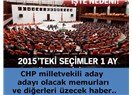 CHP milletvekili aday adayı olacak memurları ve diğerleri üzecek haber..