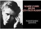 Marie Curie, bilim için ölen kadın