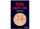 Divanü Lügati't - Türk: Türkçe'nin kadim eseri
