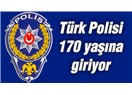 Türk Polis Teşkilatı 170 yaşında