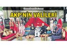 "AKP'nin valileri"