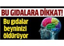 Beyni tüketen gıdalar...