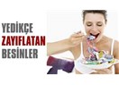 Yedikçe zayıflatan yiyecekler…