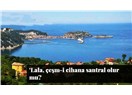 "Lala Lala,  bu  ne hal ya?, Çeşm-i Cihana, yakışır mı  bu kara.  A  gözün çıkmaya !