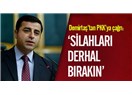 Selahattin Demirtaş’ın PKK’ya silah bırak çağrısı samimi mi yoksa PKK ile anlaşmalı mı?
