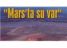 Mars'ta sıvı halde su bulundu!