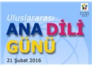 21 Şubat 2016 - Uluslararası Ana Dili Günü